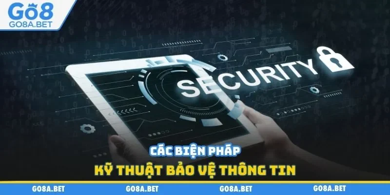 Các biện pháp kỹ thuật bảo vệ thông tin