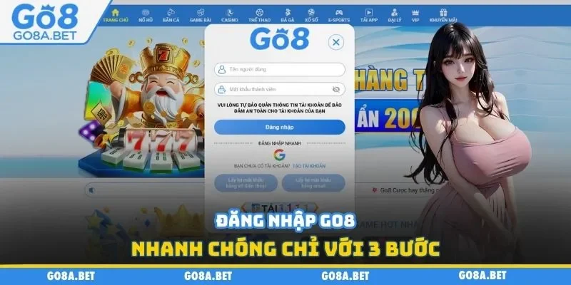 Đăng nhập GO8 nhanh chóng chỉ với 3 bước