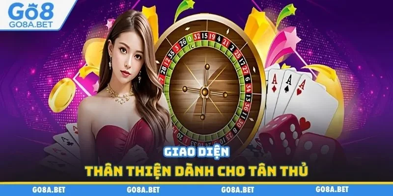 Giao diện thân thiện dành cho tân thủ