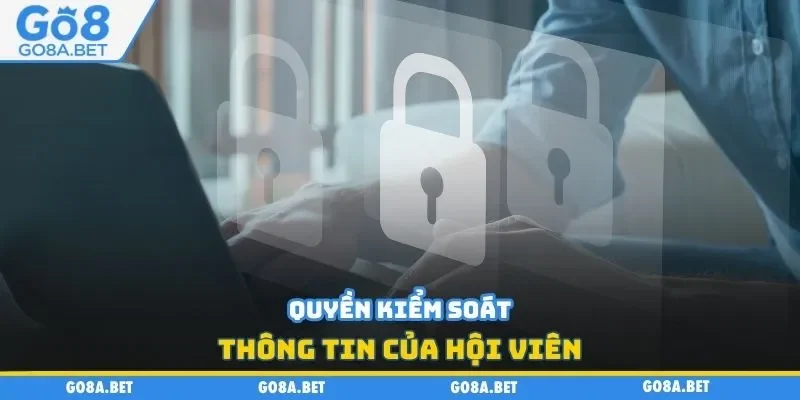 Quyền kiểm soát thông tin của hội viên