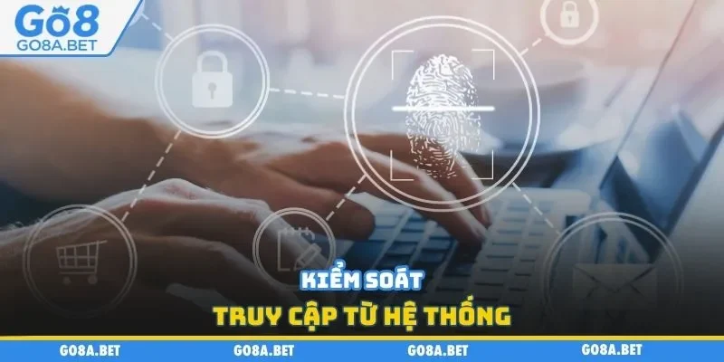Kiểm soát truy cập từ hệ thống