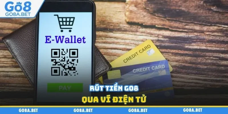 Rút tiền GO8 qua ví điện tử