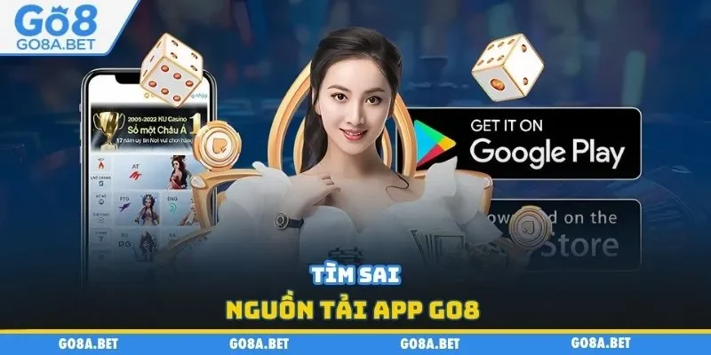 Tìm sai nguồn tải app GO8 