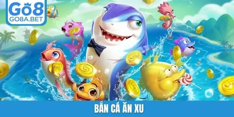 bắn cá ăn xu