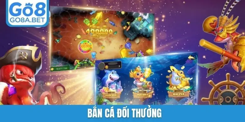 Bắn cá đổi thưởng