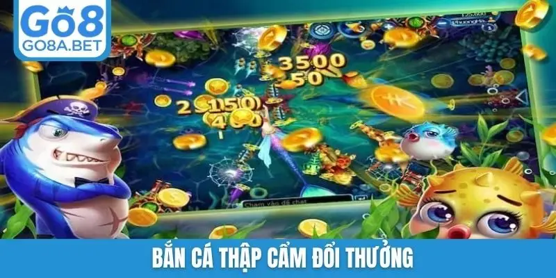bắn cá thập cẩm đổi thưởng