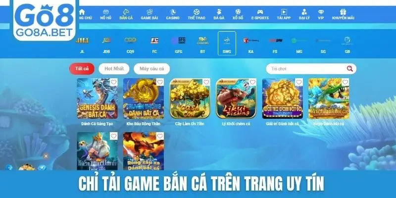 Chỉ tải game bắn cá trên trang uy tín