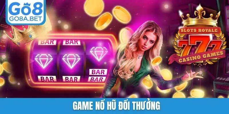 Game nổ hũ đổi thưởng