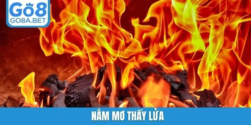 nằm mơ thấy lửa