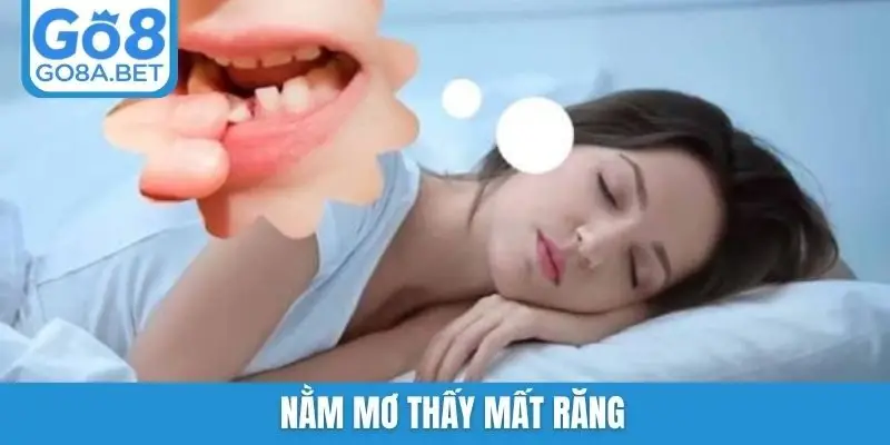 Nằm mơ thấy mất răng