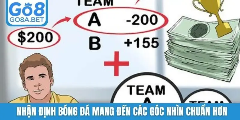 Nhận định bóng đá mang đến các góc nhìn chuẩn hơn