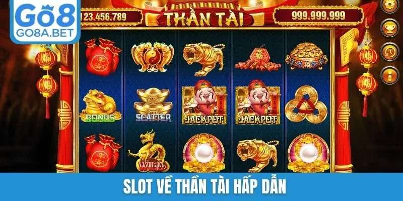 Slot về Thần Tài hấp dẫn
