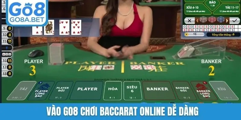 Vào GO8 chơi Baccarat online dễ dàng